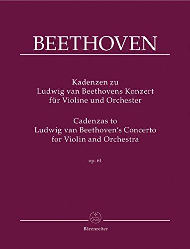 Kadenzen zu Ludwig van Beethovens Konzert für Violine und Orchester op. 61: Ergänzung zum Klavierauszug BA 9019a ; mit Hinweisen zur Aufführungspraxis ... einer Kadenz von Wieniawski