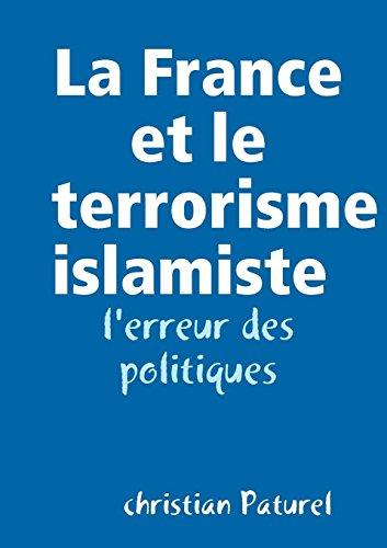 La France et le terrorisme islamiste : l'erreur des politiques