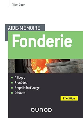 Fonderie : alliages, procédés, propriétés d'usage, défauts