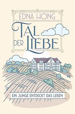 Tal der Liebe: Ein Junge entdeckt das Leben