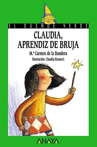 Claudia, aprendiz de bruja (LITERATURA INFANTIL - El Duende Verde)