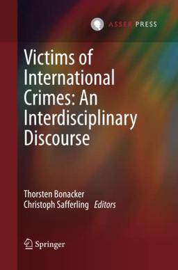 Victims of International Crimes: An Interdisciplinary Discourse