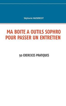 Ma boîte à outils sophro pour passer un entretien