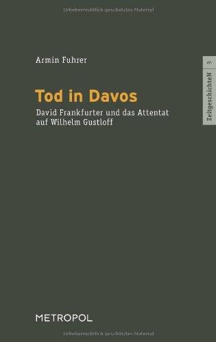 Tod in Davos. David Frankfurter und das Attentat auf Wilhelm Gustloff