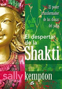 El despertar de la Shakti : el poder transformador de las diosas del yoga (Taller de la hechicera)