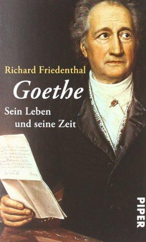 Goethe: Sein Leben und seine Zeit