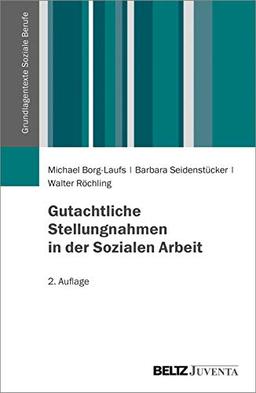 Gutachtliche Stellungnahmen in der Sozialen Arbeit (Grundlagentexte Soziale Berufe)