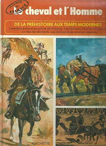 LE CHEVAL ET L'HOMME - LA VIE PRIVEE DES ANIMAUX.