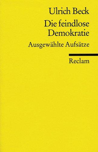 Universal-Bibliothek, Nr. 9340: Die feindlose Demokratie - Ausgewählte Aufsätze