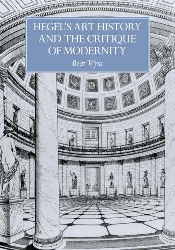 Hegel's Art Hist Critique Modernity (Res Monographs in Anthropology and Aesthetics)