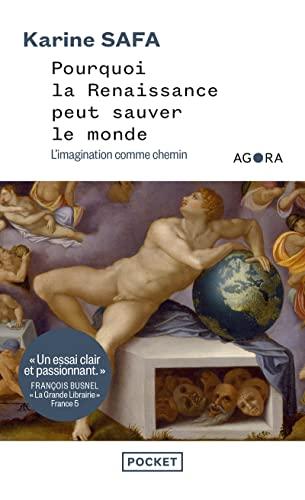 Pourquoi la Renaissance peut sauver le monde : l'imagination comme chemin