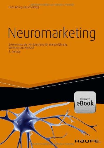 Neuromarketing - inkl. eBook: Erkenntnisse der Hirnforschung für Markenführung, Werbung und Verkauf