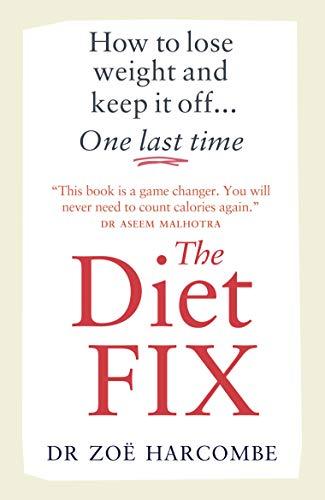 The Diet Fix: How to lose weight and keep it off... one last time