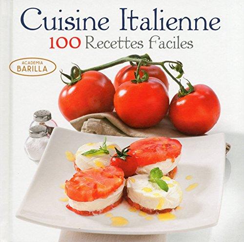 Cuisine italienne : 100 recettes faciles