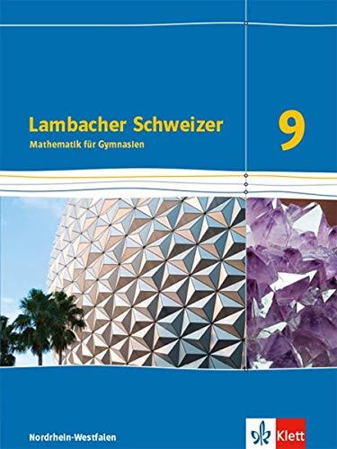 Lambacher Schweizer Mathematik 9 - G8. Ausgabe Nordrhein-Westfalen: Schülerbuch Klasse 9 (Lambacher Schweizer. Ausgabe für Nordrhein-Westfalen ab 2016)