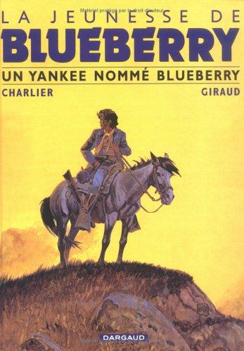 La jeunesse de Blueberry. Vol. 2. Un yankee nommé Blueberry