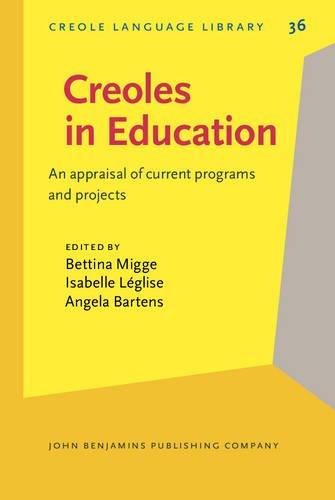 Creoles in Education: An Appraisal of Current Programs and Projects (Creole Language Library)