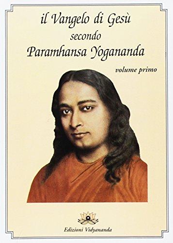 Il Vangelo di Gesù secondo Paramhansa Yogananda