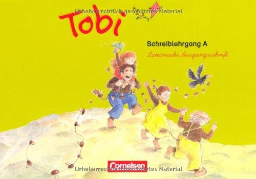 Tobi - Aktuelle Ausgabe: Schreiblehrgang A in Lateinischer Ausgangsschrift