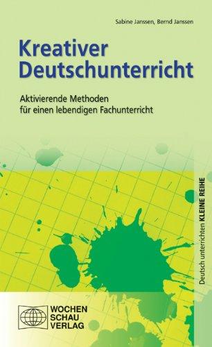 Kreativer Deutschunterricht: Aktivierende Methoden für einen lebendigen Fachunterricht