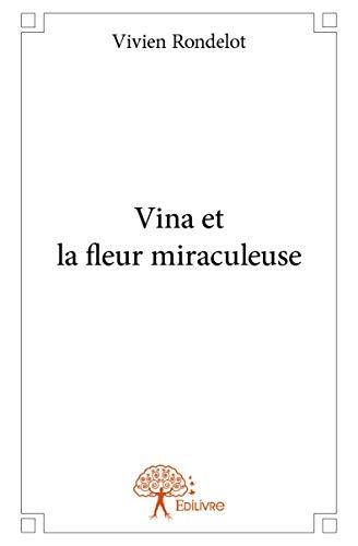 Vina et la fleur miraculeuse