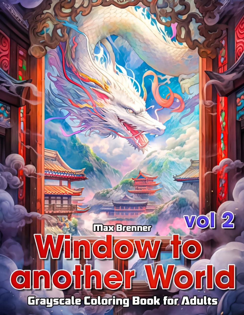 Window to Another World Vol 2: Stress-Relieving Adult Coloring Book | Escape into Mystical Lands (Window to Another World Coloring Books)