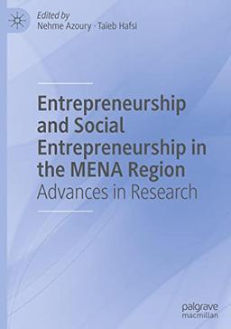 Entrepreneurship and Social Entrepreneurship in the MENA Region: Advances in Research