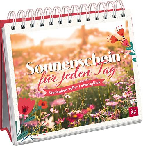 Sonnenschein für jeden Tag: Gedanken voller Lebensglück (Geschenke für mehr Lebensfreude, Glücksgefühle und Achtsamkeit im Alltag)