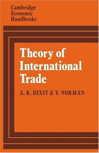 Theory of International Trade: A Dual, General Equilibrium Approach (Cambridge Economic Handbooks)