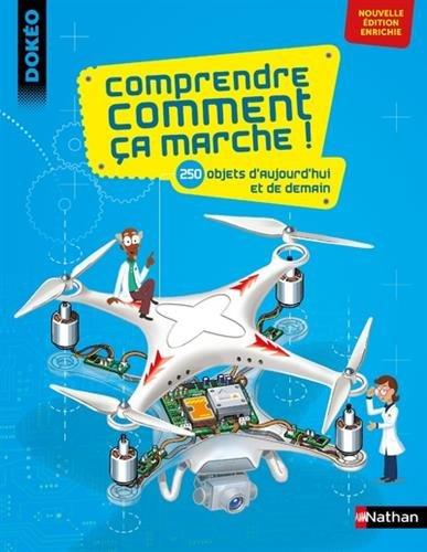 Comprendre comment ça marche ! : 250 objets d'aujourd'hui et de demain