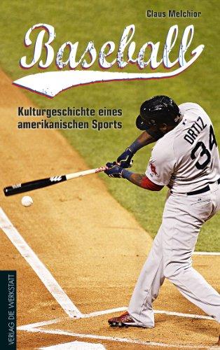 Baseball: Kulturgeschichte eines amerikanischen Sports