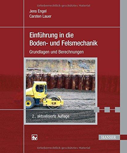 Einführung in die Boden- und Felsmechanik: Grundlagen und Berechnungen