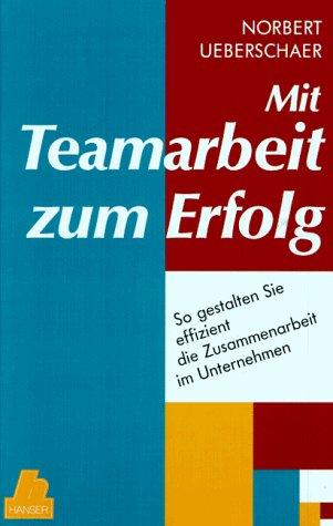 Mit Teamarbeit zum Erfolg: So gestalten Sie effizient die Zusammenarbeit im Unternehmen