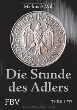 Die Stunde des Adlers (Thriller)