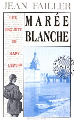 Une enquête de Mary Lester. Vol. 4. Marée blanche