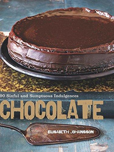 Chocolate: 90 Sinful and Sumptuous Indulgences