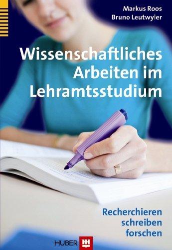 Wissenschaftliches Arbeiten im Lehramtsstudium: Recherchieren, schreiben, forschen