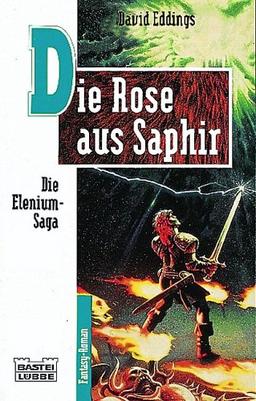 Die Elenium-Saga, Band 3: Die Rose aus Saphir