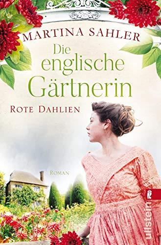 Die englische Gärtnerin - Rote Dahlien: Roman (Die Gärtnerin von Kew Gardens, Band 2)