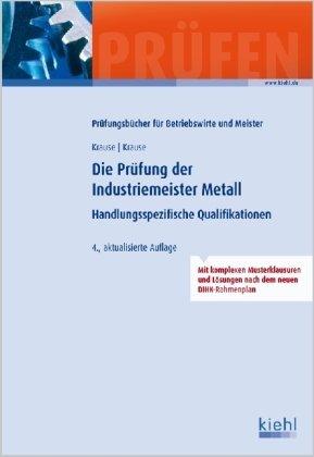 Die Prüfung der Industriemeister Metall: Handlungsspezifische Qualifikationen