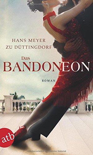 Das Bandoneon: Roman