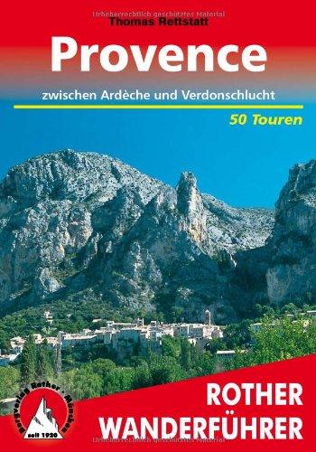 Provence - 50 Touren zwischen Ardèche und Verdonschlucht. Rother Wanderführer