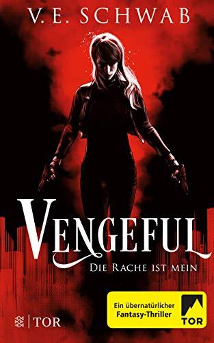 Vengeful - Die Rache ist mein: Roman (Vicious & Vengeful, Band 2)