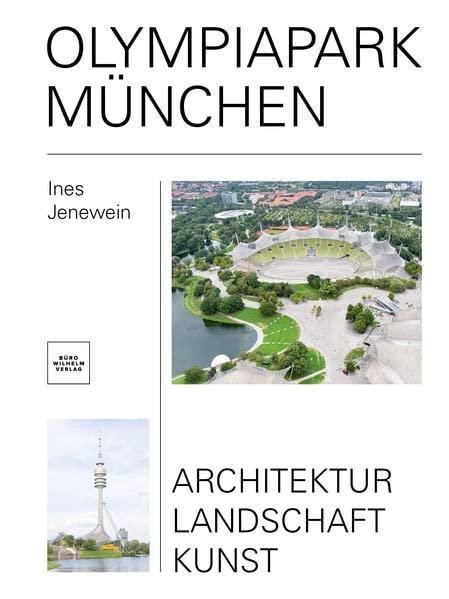 Olympiapark München: Architektur, Landschaft, Kunst