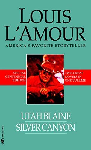 Utah Blaine/Silver Canyon: Two Novels in One Volume (Louis L'Amour Centennial Editions)