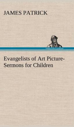 Evangelists of Art Picture-Sermons for Children