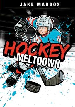 Hockey Meltdown (Jake Maddox)