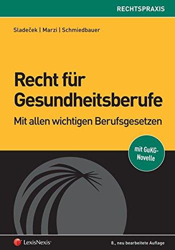 Recht für Gesundheitsberufe: Mit allen wichtigen Berufsgesetzen (Rechtspraxis)