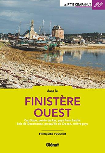 Dans le Finistère Ouest : cap Sizun, pointe du Raz, pays Penn Sardine, baie de Douarnenez, Crozon, arrière-pays