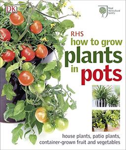 RHS How to Grow Plants in Pots